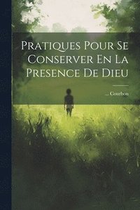 bokomslag Pratiques Pour Se Conserver En La Presence De Dieu