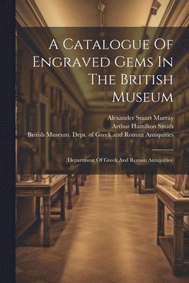 bokomslag Catalogue Of Engraved Gems In The British Museum