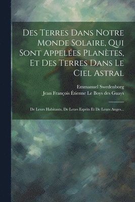 Des Terres Dans Notre Monde Solaire, Qui Sont Appeles Plantes, Et Des Terres Dans Le Ciel Astral 1