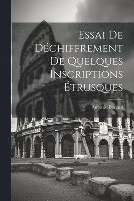 Essai De Dchiffrement De Quelques Inscriptions trusques 1