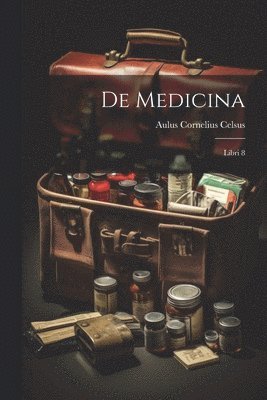 Aulus Cornelius Celsus - De Medicina, Häftad