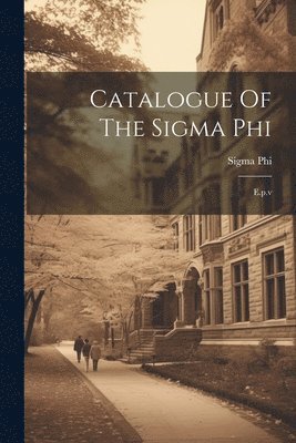 Catalogue Of The Sigma Phi 1