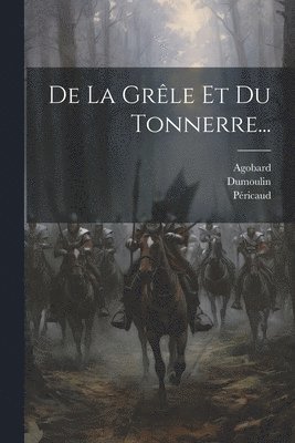 bokomslag De La Grle Et Du Tonnerre...