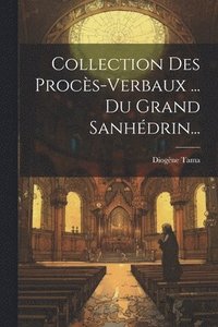 bokomslag Collection Des Procs-verbaux ... Du Grand Sanhdrin...