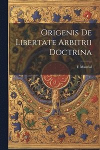 bokomslag Origenis De Libertate Arbitrii Doctrina