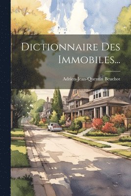 Dictionnaire Des Immobiles... 1