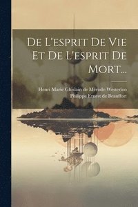 bokomslag De L'esprit De Vie Et De L'esprit De Mort...
