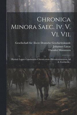 Chronica Minora Saec. Iv. V. Vi. Vii. 1