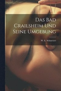 bokomslag Das Bad Crailsheim Und Seine Umgebung
