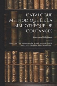 bokomslag Catalogue Mthodique De La Bibliothque De Coutances