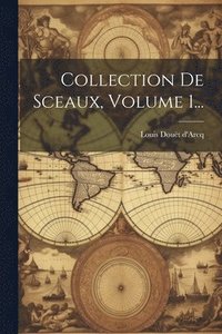 bokomslag Collection De Sceaux, Volume 1...