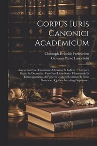 bokomslag Corpus Iuris Canonici Academicum