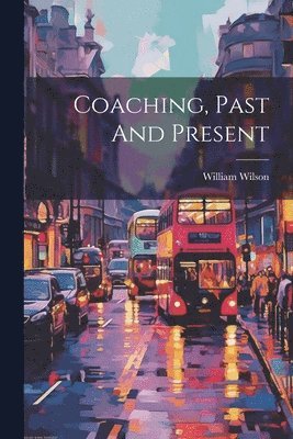 William Wilson - Coaching, Past And Present, Häftad