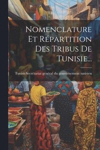 bokomslag Nomenclature Et Rpartition Des Tribus De Tunisie...