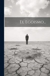 bokomslag El Egoismo...