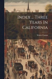 bokomslag Index ... Three Years In California