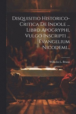 bokomslag Disquisitio Historico-critica De Indole ... Libro Apogryphi, Vulgo Inscripti ... Evangelium Nicodemi...