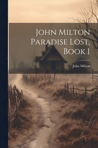 bokomslag John Milton Paradise Lost, Book 1