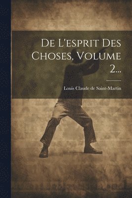 De L'esprit Des Choses, Volume 2... 1