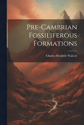 Pre-cambrian Fossiliferous Formations 1