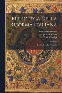 bokomslag Biblioteca Della Riforma Italiana