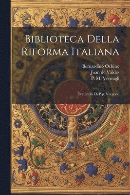 Biblioteca Della Riforma Italiana 1