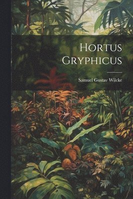 bokomslag Hortus Gryphicus