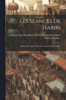Al-Qasim Ibn 'Ali Al-Basri Abu Muhammad, Silvestre De Sacy - Les Séances De Hariri, Häftad