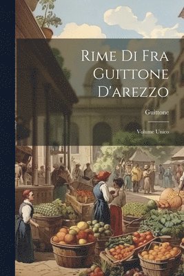Guittone (D'arezzo) - Rime Di Fra Guittone D'arezzo, Häftad