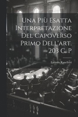 bokomslag Una Pi Esatta Interpretazione Del Capoverso Primo Dell'art. 203 C. P