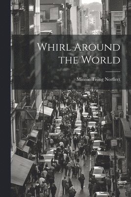 Minnie Tising Norfleet - Whirl Around the World, Häftad