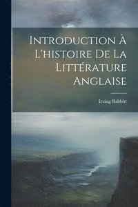 bokomslag Introduction  L'histoire De La Littrature Anglaise