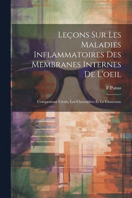 bokomslag Leçons Sur Les Maladies Inflammatoires Des Membranes Internes De L'oeil
