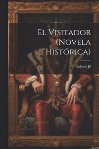 bokomslag El Visitador (novela histrica)
