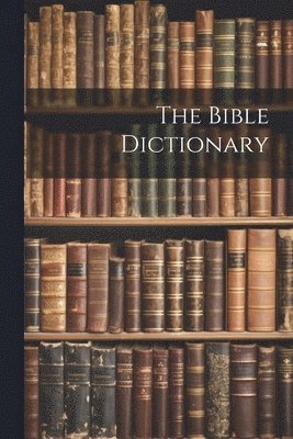 bokomslag Bible Dictionary