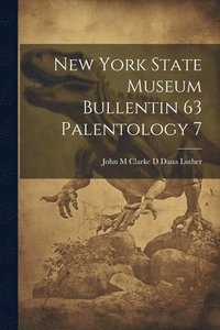 bokomslag New York State Museum Bullentin 63 Palentology 7