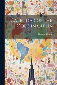 bokomslag Calendar of the Gods in China