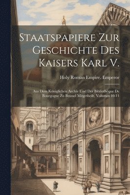 bokomslag Staatspapiere Zur Geschichte Des Kaisers Karl V.