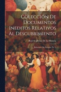 bokomslag Coleccin De Documentos Ineditos Relativos Al Descubrimiento