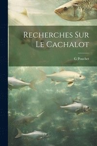 bokomslag Recherches sur le cachalot