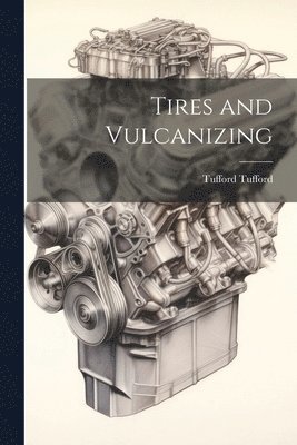Tires and Vulcanizing