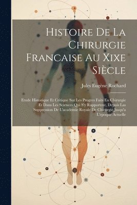 Histoire De La Chirurgie Francaise Au Xixe Siècle
