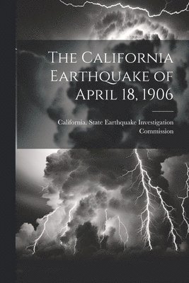 bokomslag California Earthquake of April 18, 1906