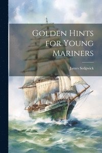 bokomslag Golden Hints for Young Mariners