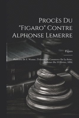 bokomslag Procs Du &quot;Figaro&quot; Contre Alphonse Lemerre