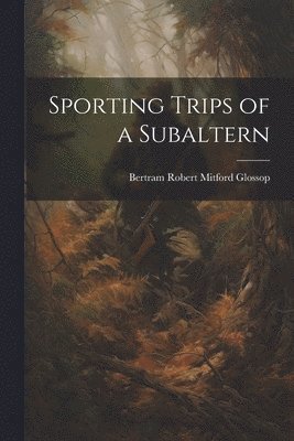 Sporting Trips of a Subaltern 1