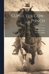 bokomslag Cupid, the Cow-Punch