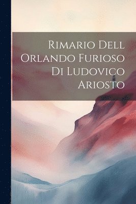 bokomslag Rimario Dell Orlando Furioso Di Ludovico Ariosto