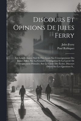 Discours Et Opinions De Jules Ferry