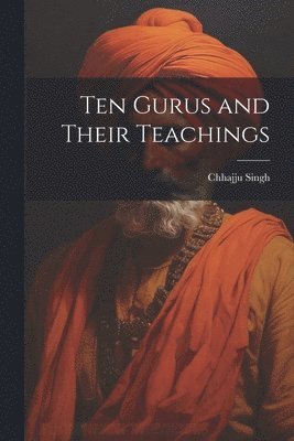 bokomslag Ten Gurus and Their Teachings